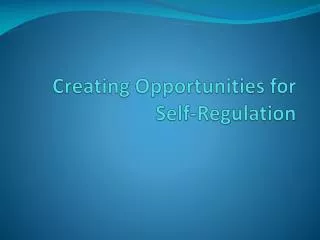 Creating Opportunities for Self-Regulation