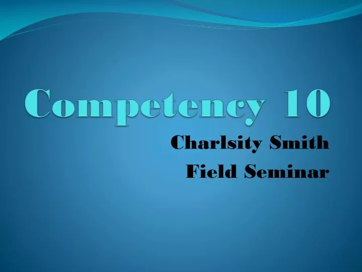 competency 10