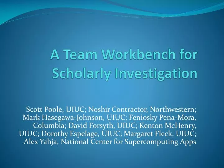 a team workbench for scholarly investigation