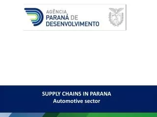 SUPPLY CHAINS IN PARANA Automotive sector