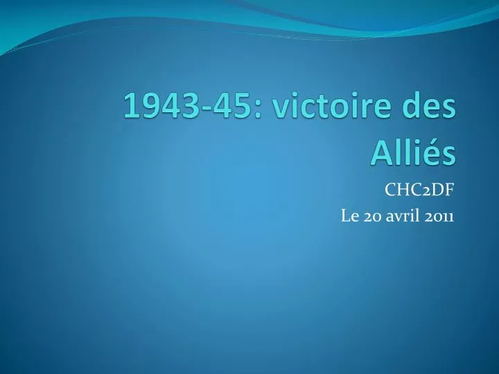 1943 45 victoire des alli s