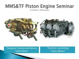 MMS&amp;TF Piston Engine Seminar By Chad Menne / Malibu Aerospace