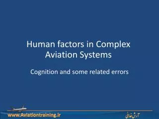 Human factors in Complex Aviation Systems