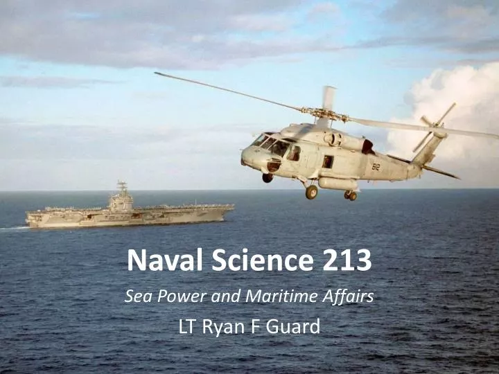 naval science 213 sea power and maritime affairs lt ryan f guard