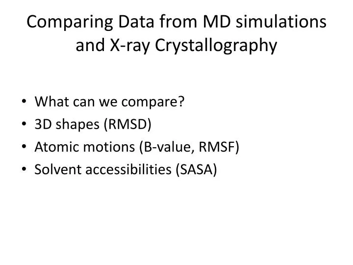 comparing data from md simulations and x ray crystallography