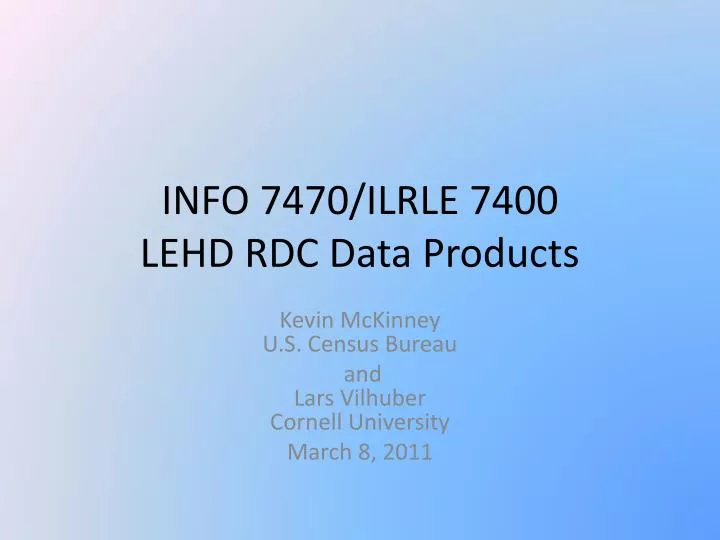 info 7470 ilrle 7400 lehd rdc data products