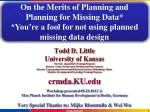Todd D. Little University of Kansas Director, Quantitative Training Program - slide 1