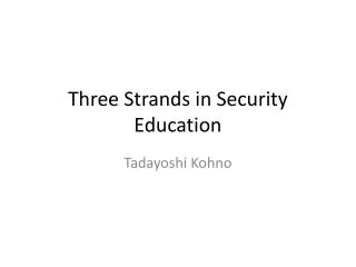 Three Strands in Security Education