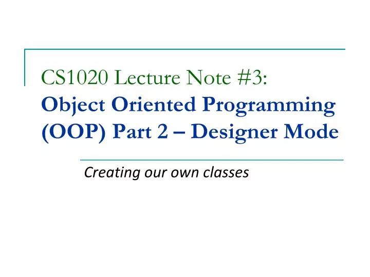 cs1020 lecture note 3 object oriented programming oop part 2 designer mode