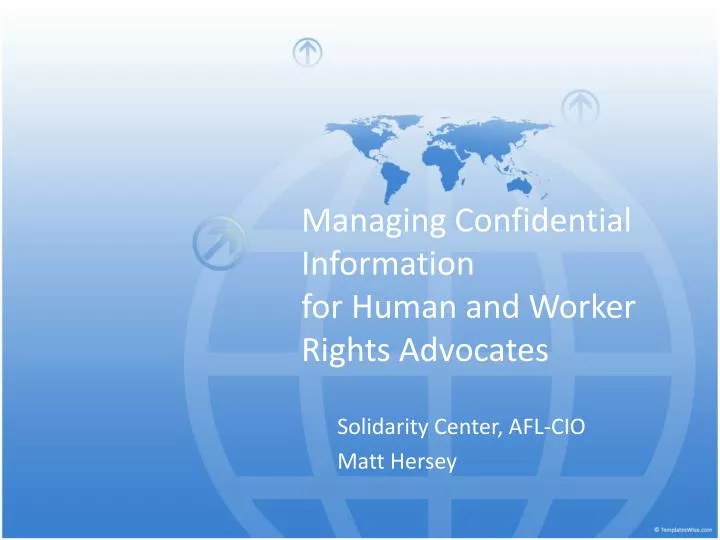 managing confidential information for human and worker rights advocates