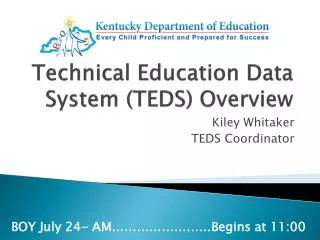 Technical Education Data System (TEDS) Overview