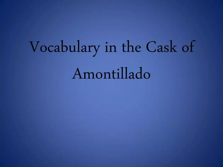 vocabulary in the cask of amontillado