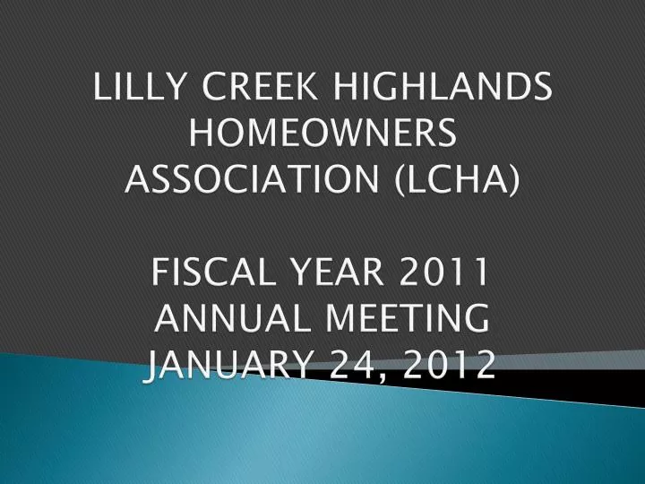 lilly creek highlands homeowners association lcha fiscal year 2011 annual meeting january 24 2012