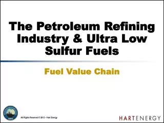 The Petroleum Refining Industry &amp; Ultra Low Sulfur Fuels