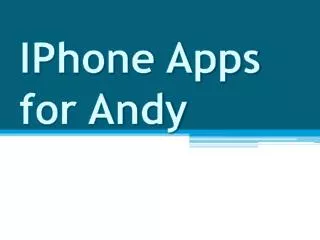 IPhone Apps for Andy
