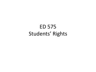 ED 575 Students’ Rights