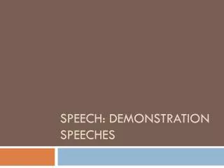 Speech: Demonstration Speeches