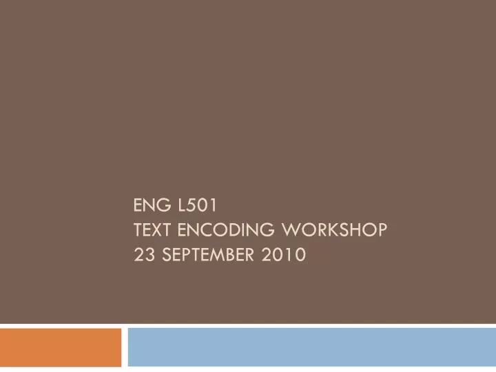 eng l501 text encoding workshop 23 september 2010