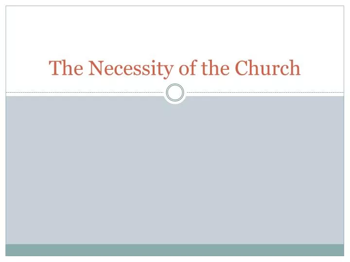the necessity of the church