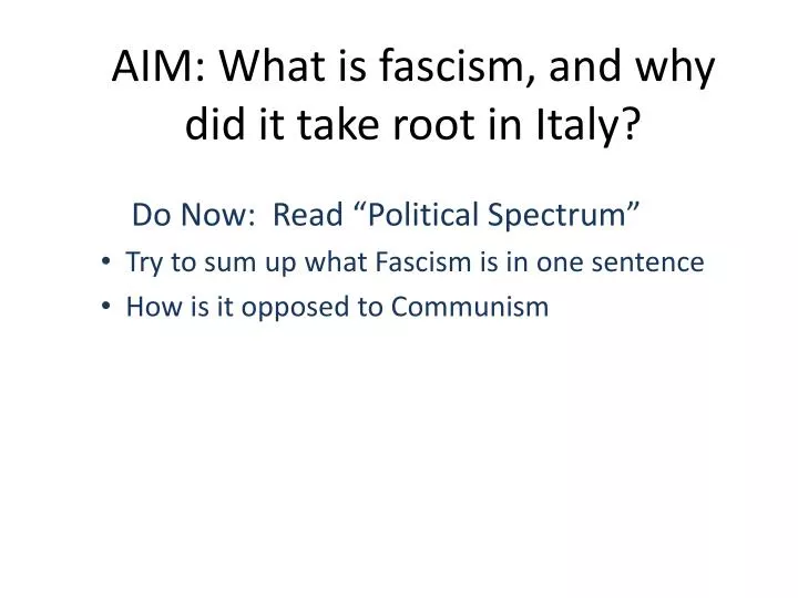 aim what is fascism and why did it take root in italy