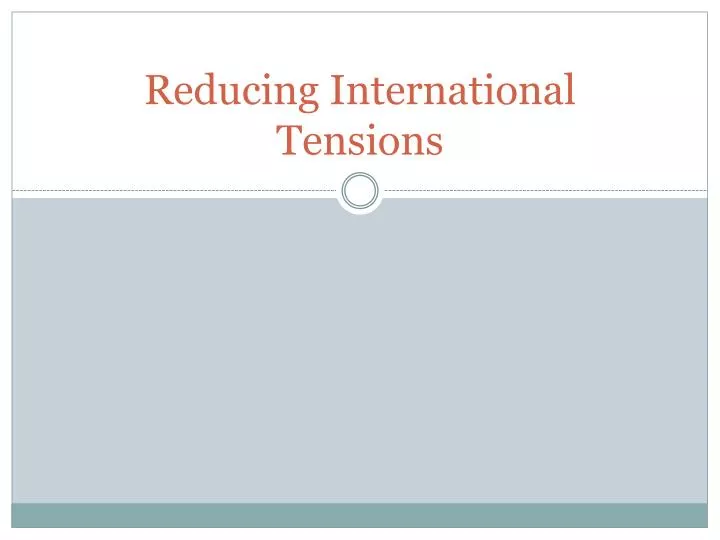 reducing international tensions
