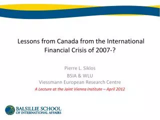 Lessons from Canada from the International Financial Crisis of 2007-?