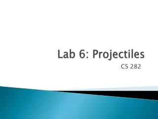 Lab 6: Projectiles