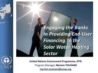 Engaging the Banks In Providing End-User Financing To the Solar Water Heating Sector
