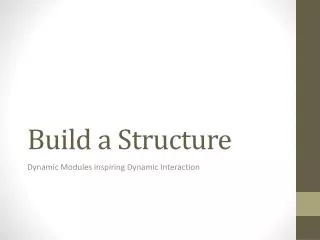 Build a Structure