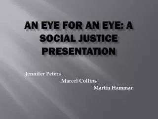 An eye for an eye: A social Justice Presentation