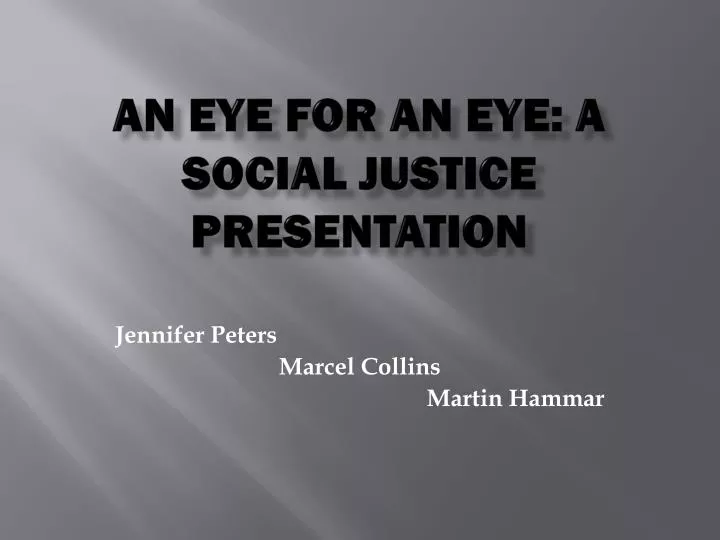an eye for an eye a social justice presentation