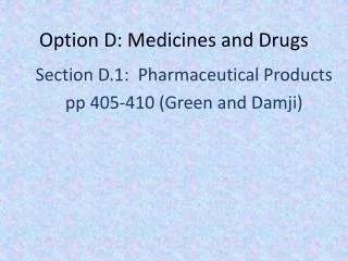 Option D: Medicines and Drugs