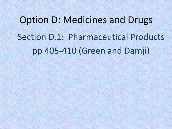 option d medicines and drugs