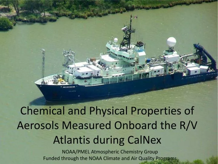 chemical and physical properties of aerosols measured onboard the r v atlantis during calnex