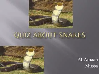 Quiz about SNAKES