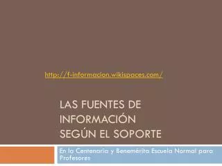 las fuentes de informaci n seg n el soporte
