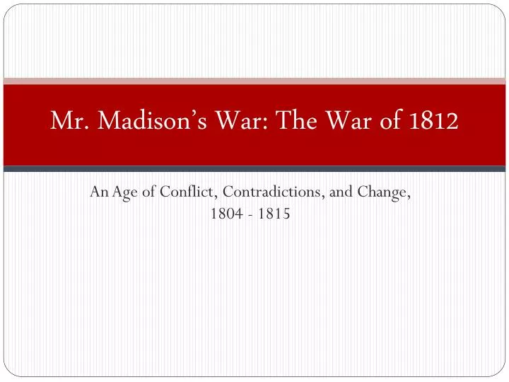 mr madison s war the war of 1812