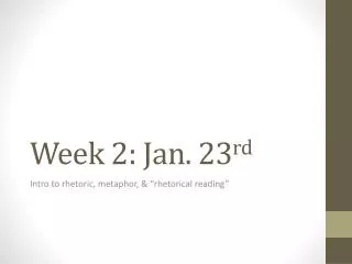 Week 2: Jan. 23 rd