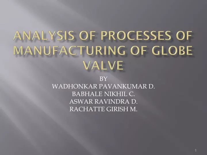 analysis of processes of manufacturing of globe valve