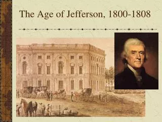 The Age of Jefferson, 1800-1808