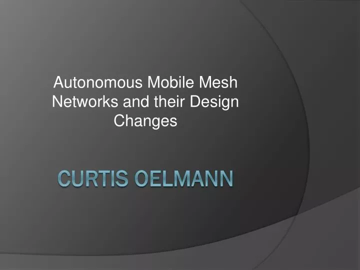 autonomous mobile mesh networks and their design changes