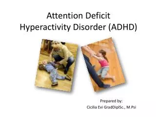 Attention Deficit Hyperactivity Disorder (ADHD)