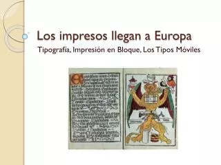 Los impresos llegan a Europa