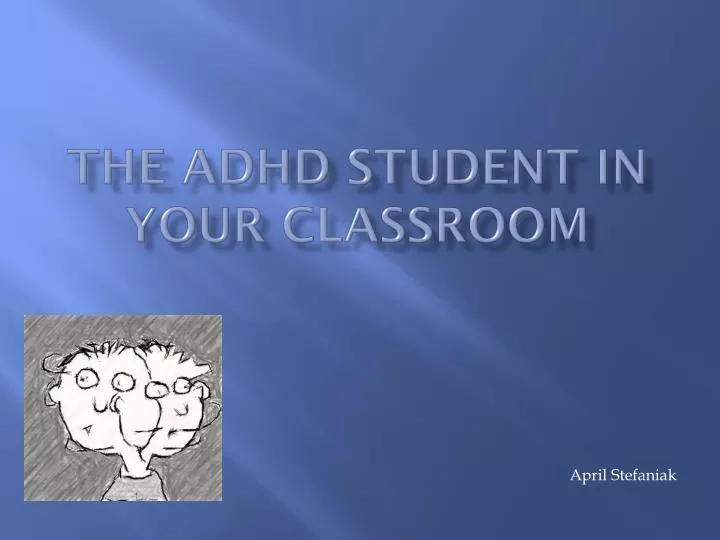 the adhd student in your classroom
