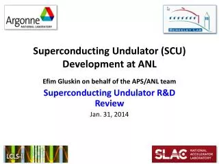 Superconducting Undulator (SCU) Development at ANL