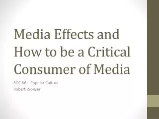 Media Effects and How to be a Critical Consumer of Media