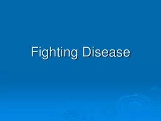 fighting disease