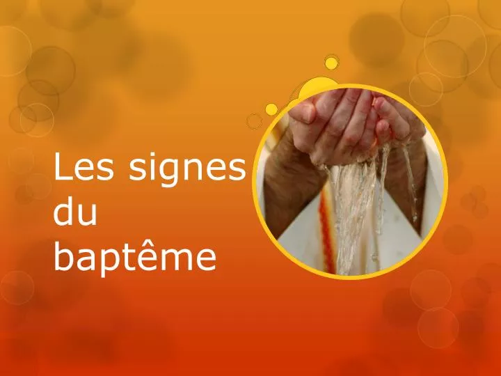 les signes du bapt me