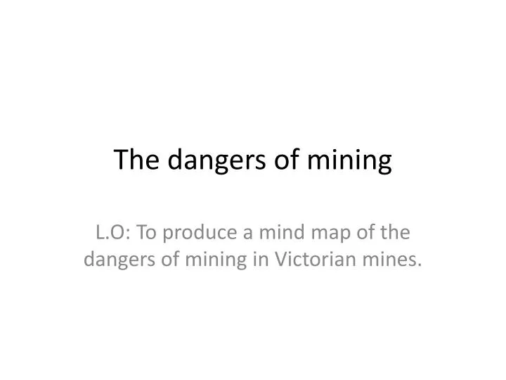 the dangers of mining