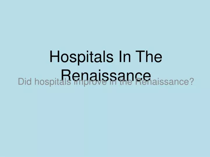 hospitals in the renaissance